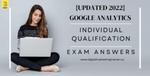 Read more about the article Google Analytics Individual Qualification Exam Answers